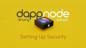 Dappnode Driving School - Setting up Dappnode Security
