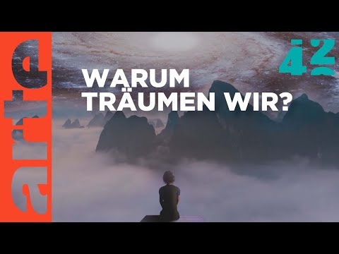 Sollten wir mehr träumen? | 42 - Die Antwort auf fast alles | ARTE