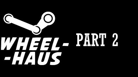 Wheelhaus Part 02 | Funhaus Gameplay