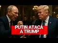 ¡PUTIN TRAICIONA A TRUMP! : ¿Por qué el Kremlin lanza un ataque a su imagen de pacificador?