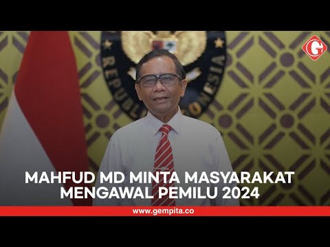 Menko Polhukam Mahfud MD Minta Masyarakat Turut Aktif Mengawal Pemilu 2024