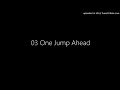 03 One Jump Ahead