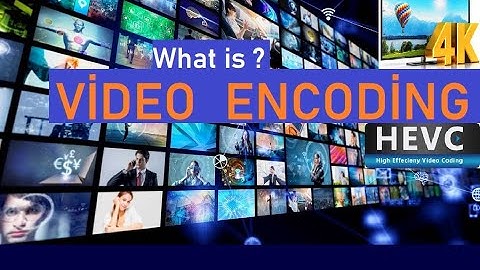 What is Video Encoding / Encoder ?