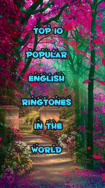 ￼Top 10 popular english ringtones in the world￼