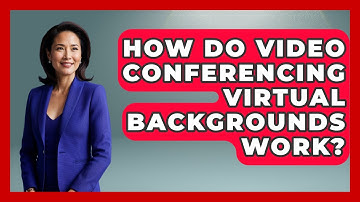 How Do Video Conferencing Virtual Backgrounds Work? - Tech Terms Explained