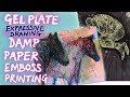 Gel plate print - damp paper drawing emboss