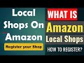 What is Amazon Local Shops? How To Register For Amazon Local Shops?