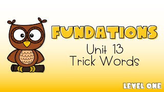 Fundations Level 1 Unit 13 Trick Words