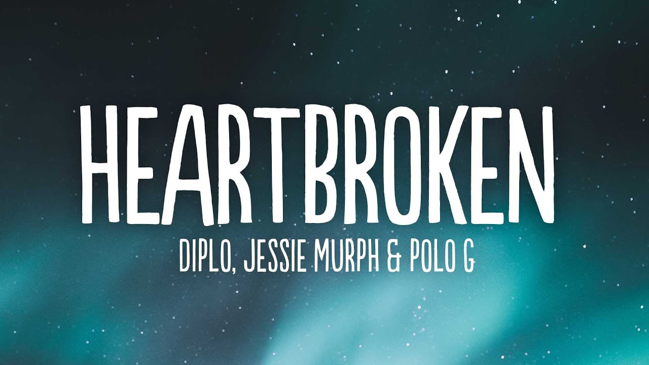 Diplo - Heartbroken (Lyrics) ft. Jessie Murphy 