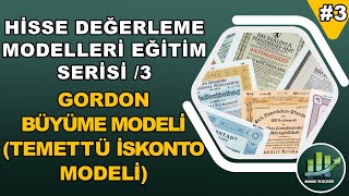 GORDON BÜYÜME MODELİ HİSSENİN GERÇEK FİYATINI HESAPLAMAK| Hisse Değerleme Modelleri Eğitim Serisi #3