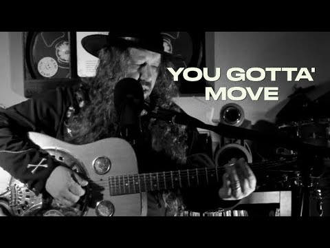You Gotta Move a Mississippi Hill Country Blues
