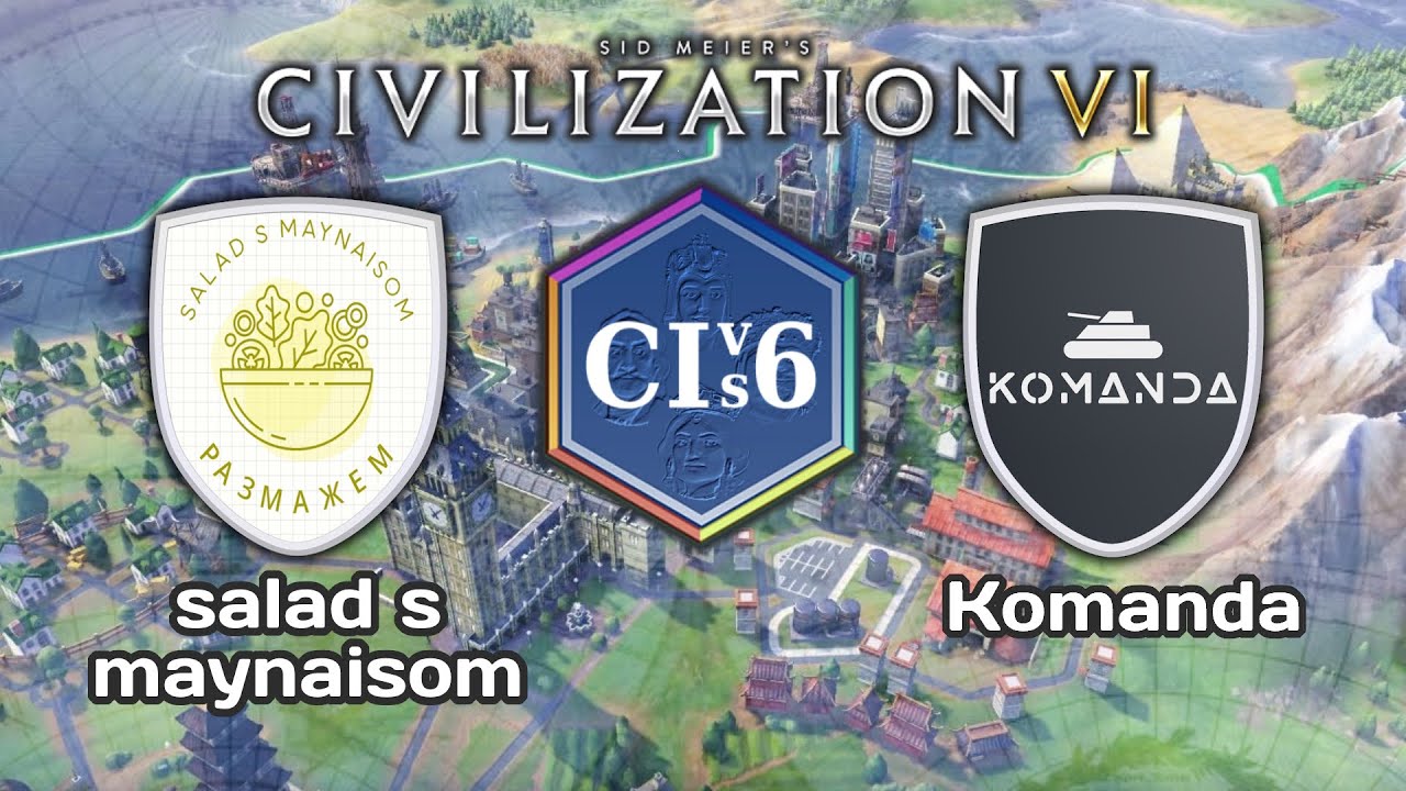 salad s maynaisom vs Komanda CWC Season 9 Qualifiers Civilization 6 ...