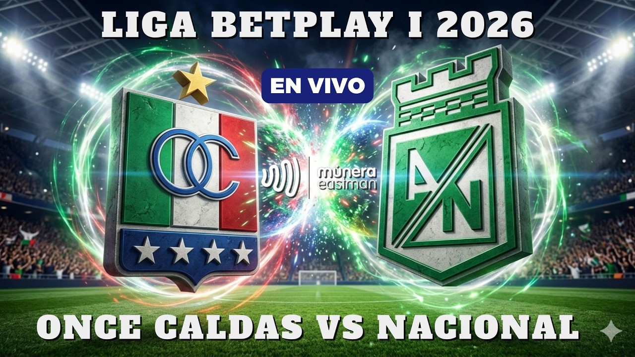💚🤍⚽¡EN VIVO! ONCE CALDAS VS NACIONAL 💚🤍 LIGA BETPLAY I 2026 🎥 NARRA EL ...