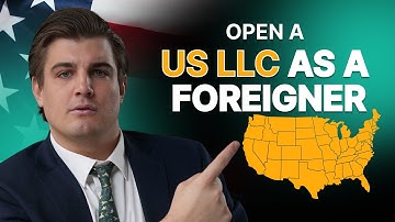 How To Open US LLC As A Foreigner | Step by Step Guide