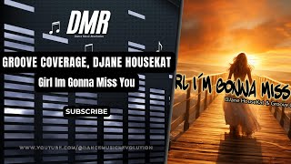 Groove Coverage x DJane HouseKat - Girl Im Gonna Miss You [Official Audio]