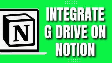 How to Integrate Google Drive With Notion (Easy)