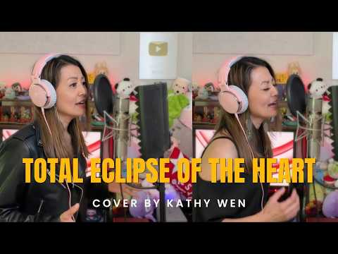 Total Eclipse of the Heart - Bonnie Tyler | Cover by Kathy Wen