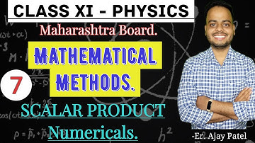 Class 11 | Physics | Mathematical methods | Scalar product or Dot product | Numericals |