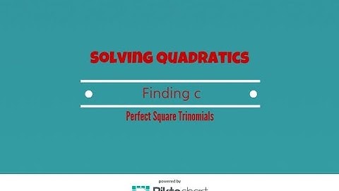 How to find c to make a perfect square trinomial