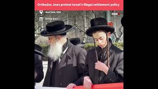 New York: Orthodox Jews protest Israel’s illegal settlement policy
