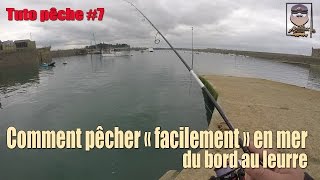 Tuto Pêche #7 Comment pêcher 