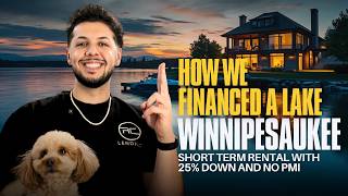 How We Financed a Lake Winnipesaukee Short Term Rental With 25% Down and No PMI