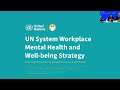 1.1 Psychosocial Risks & Mental Health at Work: Promoting Policy Making & Practice in the UN