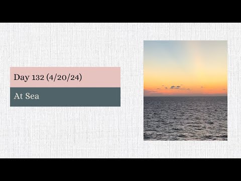 Day 132: (4/20/24) At Sea  on the Ultimate World Cruise Video Thumbnail