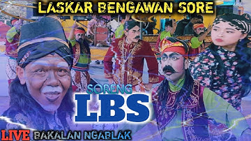 SORENG LBS Laskar Bengawan Sore Live Perform Bakalan Ngablak.