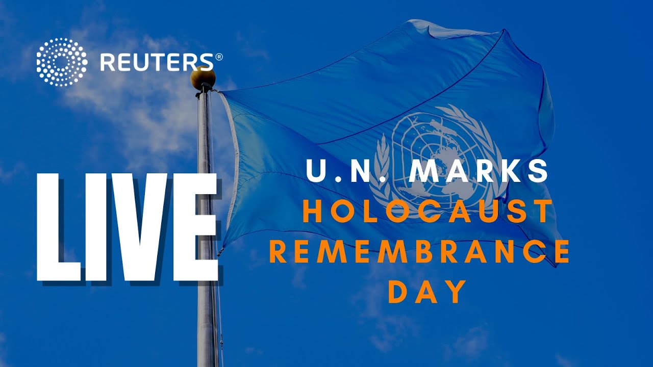 LIVE: The U.N. marks Holocaust Remembrance Day with testimonies from ...