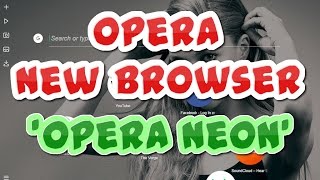 Opera Neon New Browser — "Opera Neon" | Tips And Tricks screenshot 4