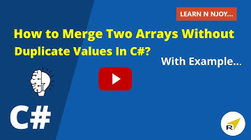 How to Merge Two Arrays Without Duplicate Values In C# ? | Learn N Njoy...