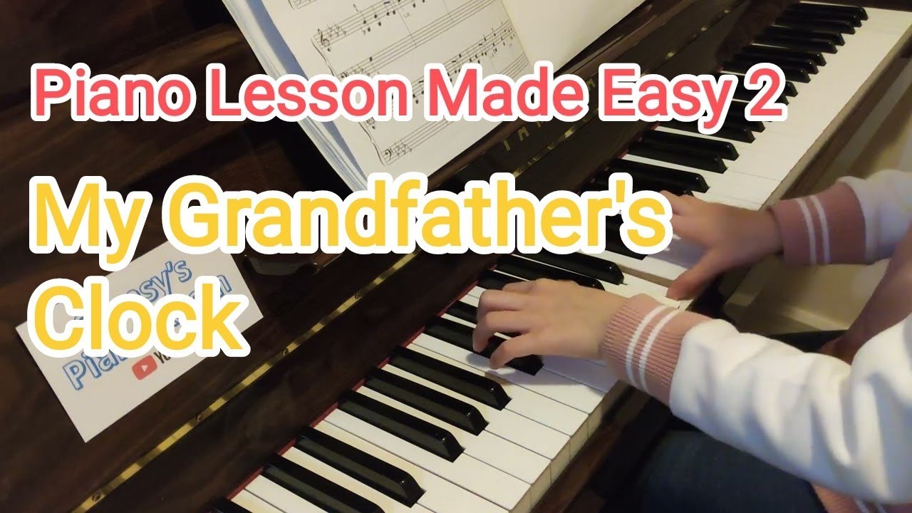My Grandfather's Clock / Piano Lesson Made Easy 2 / 輕鬆學鋼琴 2 (P.38