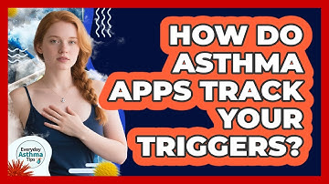 How Do Asthma Apps Track Your Triggers?