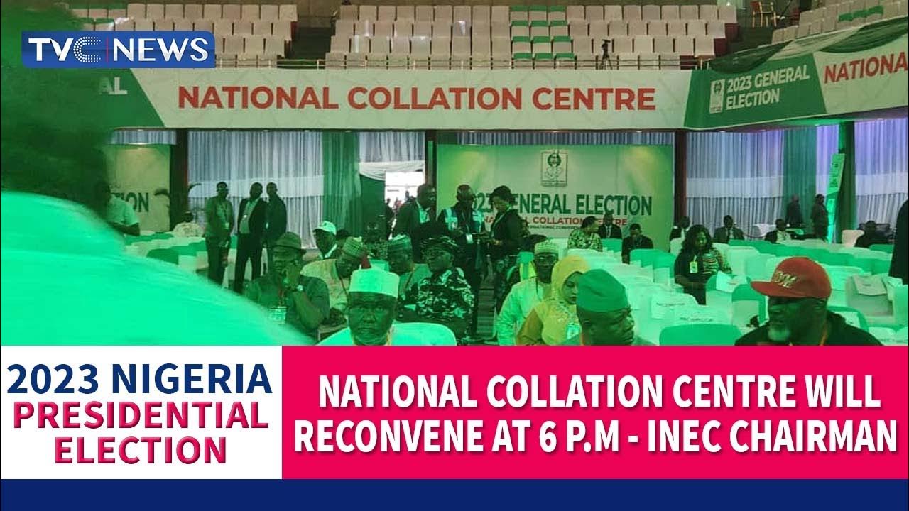 National Collation Centre To Reconvene At 6pm – INEC Chairman