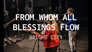 From Whom All Blessings Flow (Doxology) // Bright City