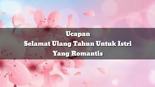 Status WA / Ucapan Selamat Ulang Tahun Untuk Istri Yang Romantis