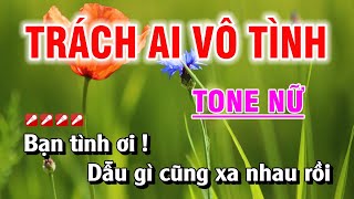 Karaoke Trách Ai Vô Tình Tone Nữ Nhạc Sống Dễ Hát | Duy Chiến