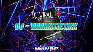 Download lagu DJ - RRRIIKITIKTIKKK ( NANDI DJ REMIX ) VIRAL !!!