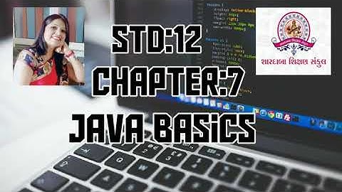 Std:12__Chapter:7__Java Basics__part_1 Theory.