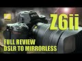 DSLR to MIRRORLESS with Nikon Z6ii