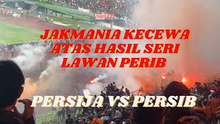 JAKMANIA KECEWA ATAS HASIL SERI❗️PERSIJA JAKARTA VS PERSIB BANDUNG