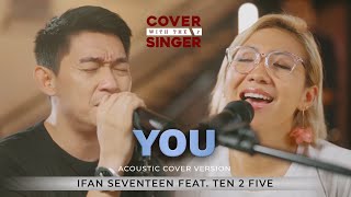 YOU - TEN2FIVE Ft IFAN SEVENTEEN | COWIS #39 (Cover Version)