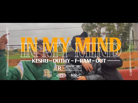 Keshu, Outhy - IN MY MIND (Ft. F-RAM, Out) [Official Video]