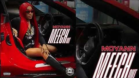 Moyann    Meech  Out   _  payment plan riddim - Clean   DjKavi Radio Edit