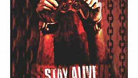 Stay alive