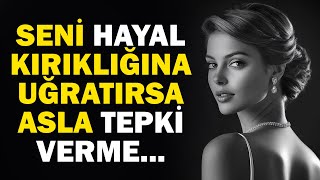 Sizi Hayal Kırıklığına Uğratırsa Asla Tepki Vermeyin - Onu Stoacılıkla Şaşırt