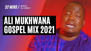 ALI MUKHWANA GOSPEL MIX 2021 | DJ CHRICY