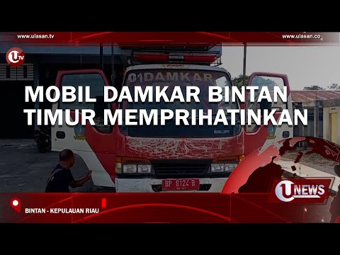 MOBIL DAMKAR BINTAN TIMUR MEMPRIHATINKAN | U-NEWS