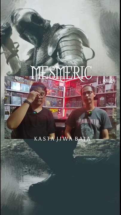 MESMERIC | Kasta Jiwa Baja